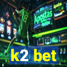 k2 bet